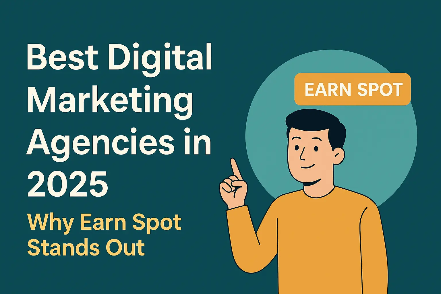 Home 3 Best Digital Marketing Agencies in 2025 – Why Earn Spot Stands Out
